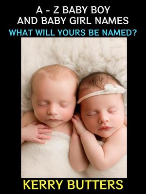 cover image of A--Z Baby Boy and Baby Girl Names